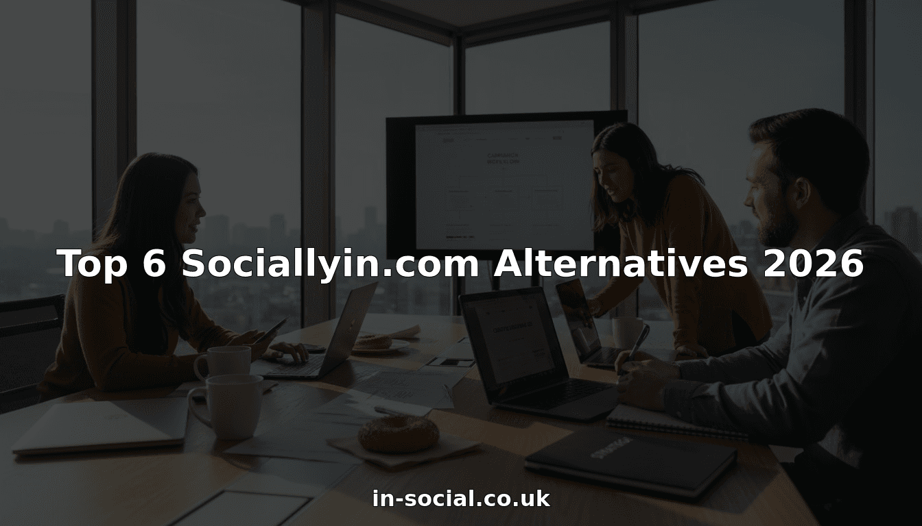Top 6 Sociallyin.com Alternatives 2026