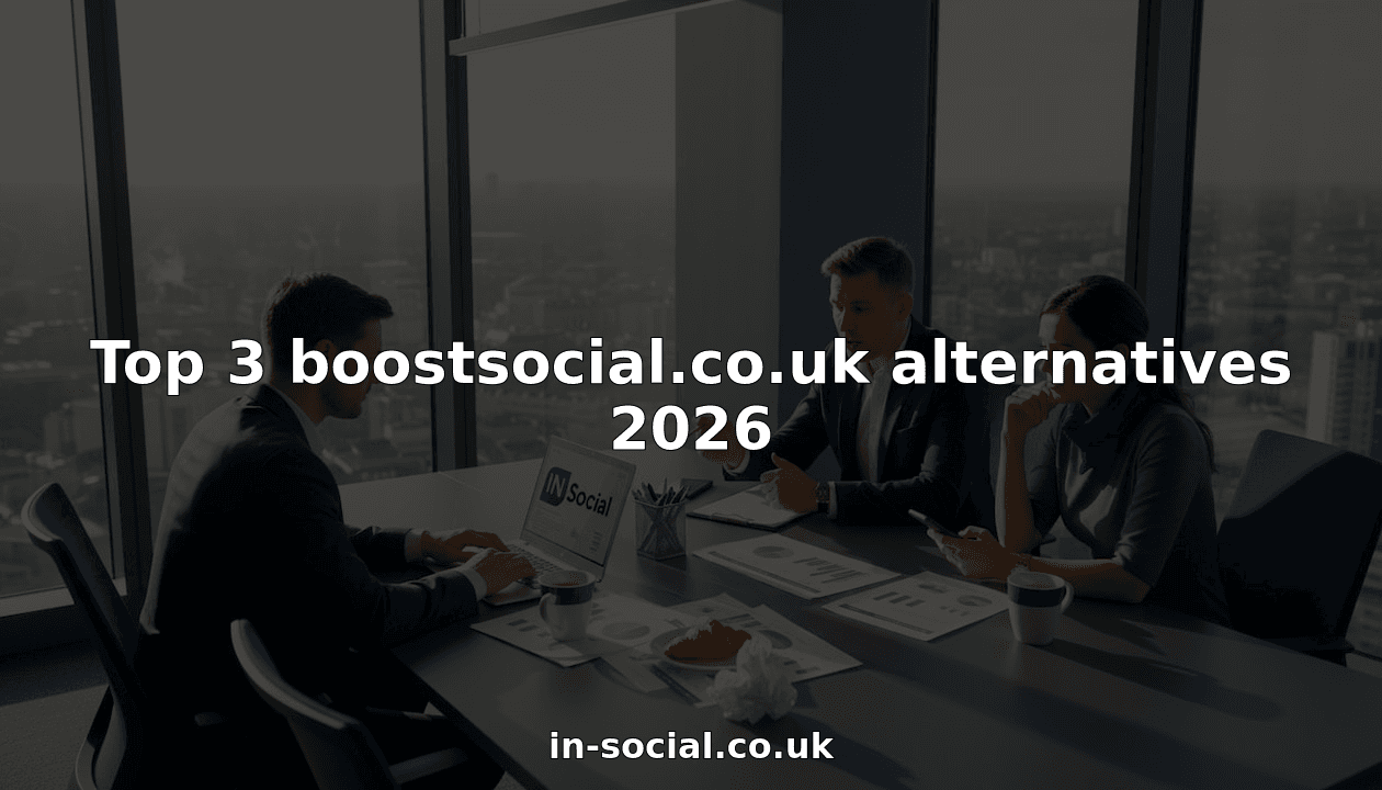 Top 3 boostsocial.co.uk alternatives 2026